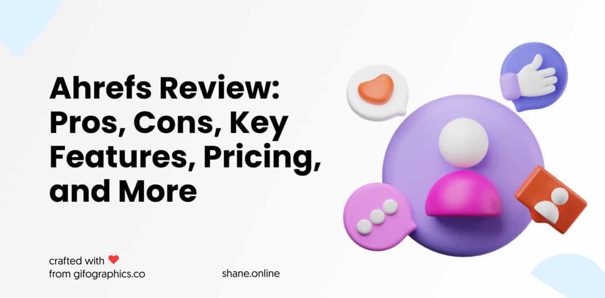 ahrefs review pros cons key features pricing and more