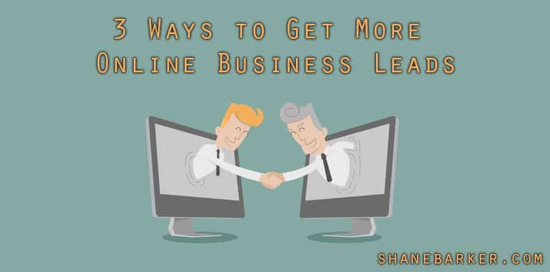 3 ways to get more online business leads