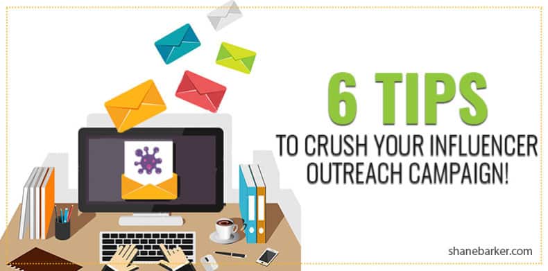 6 Tips To Crush Your Influencer Outreach Campaign!
