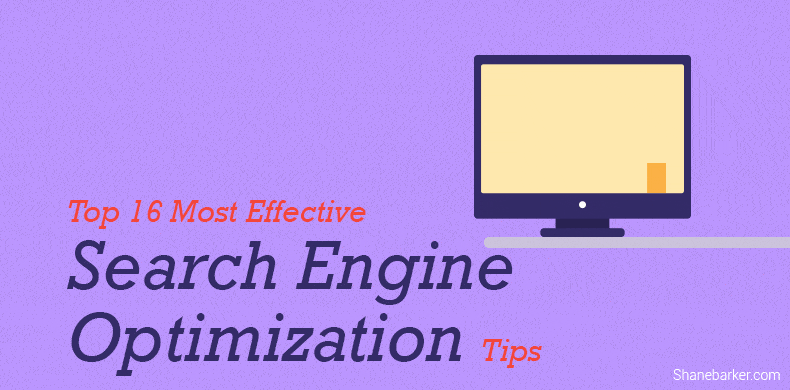 Top 16 Most Effective Search Engine Optimization Tips - Shane Barker
