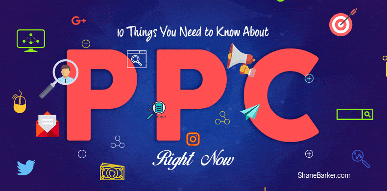 10 things you need to know about ppc right now