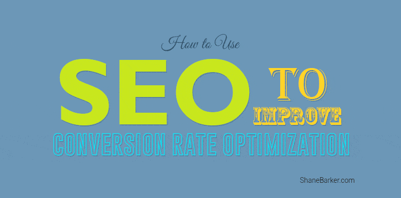 how to use seo to improve conversion rate optimization
