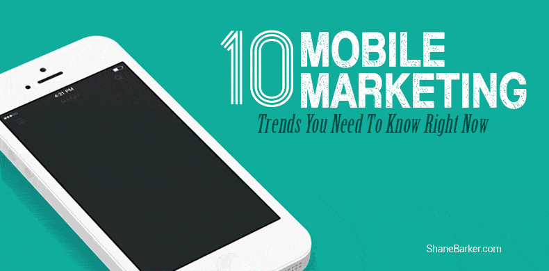 10 mobile marketing trends you need to know right now