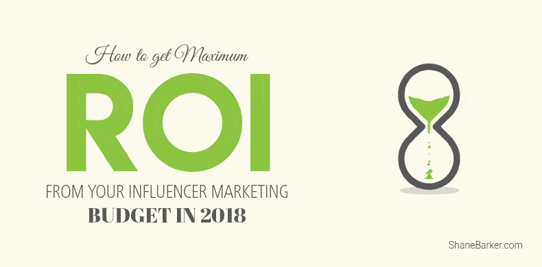How to Get Maximum ROI From Your Influencer Marketing Budget