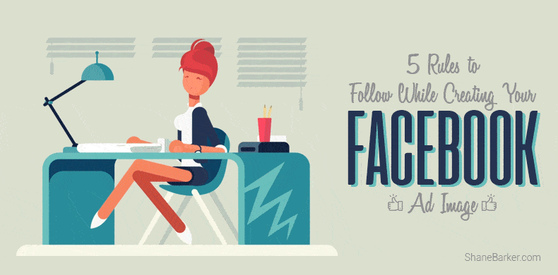 5 Rules to Follow While Creating Your Facebook Ad Image