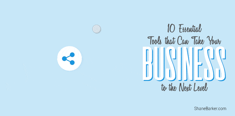 10 Essential Tools that Can Take Your Business to the Next Level