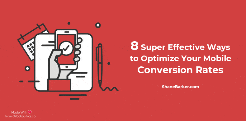 8 Super Effective Ways to Optimize Your Mobile Conversion Rates (Updated August 2019)