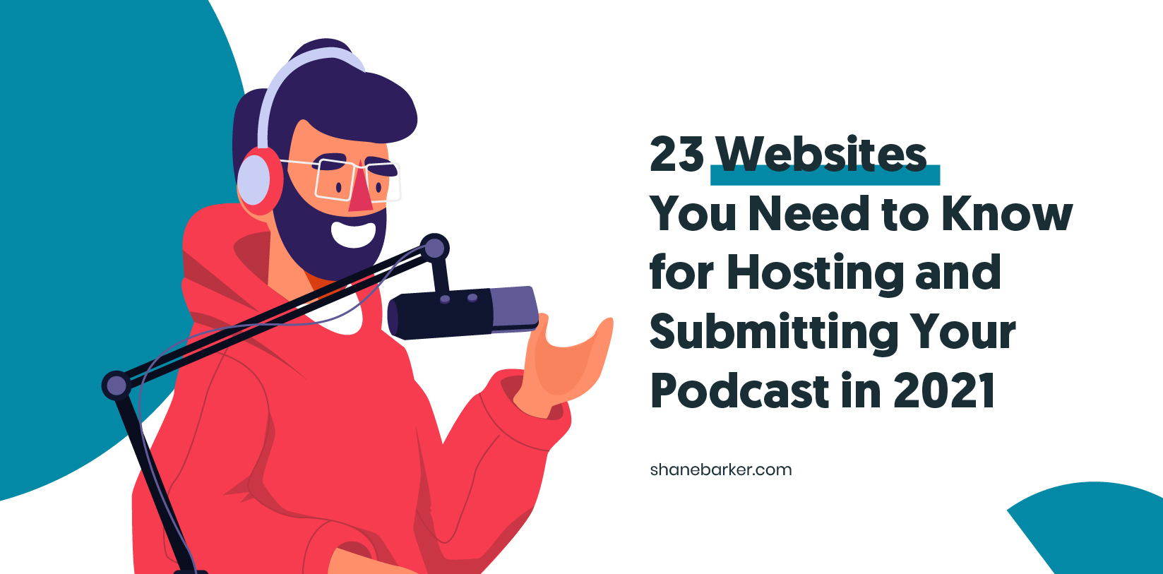 23 Podcast Sites You Need to Know for Hosting and Submitting Your Podcast in 2022
