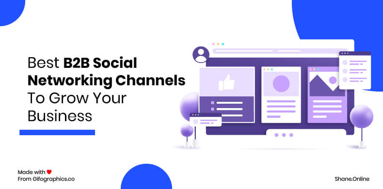Best B2B Social Networking Channels To Grow Your Business