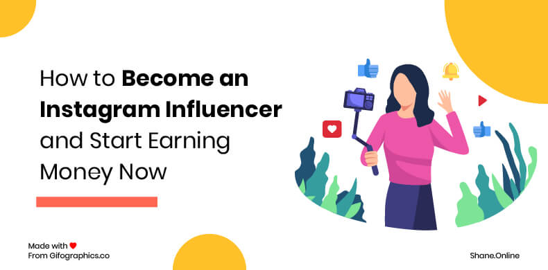 How to Become an Instagram Influencer and Start Earning Money Now