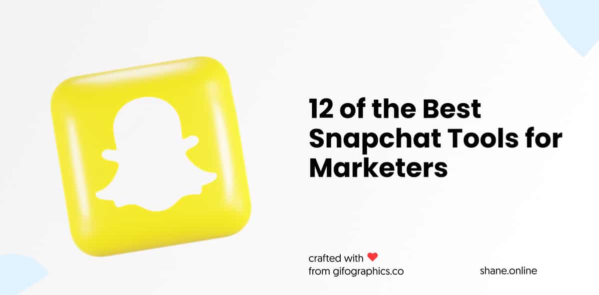 12 of the Best Snapchat Tools for Marketers