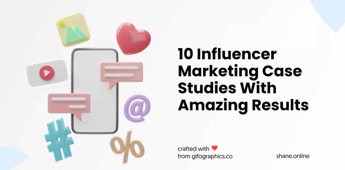 10 Influencer Marketing Case Studies With Amazing Results