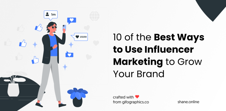 10 of the Best Ways to Use Influencer Marketing to Grow Your Brand
