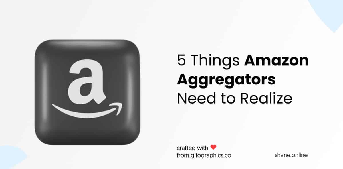 5 Things Amazon Aggregators Need to Realize