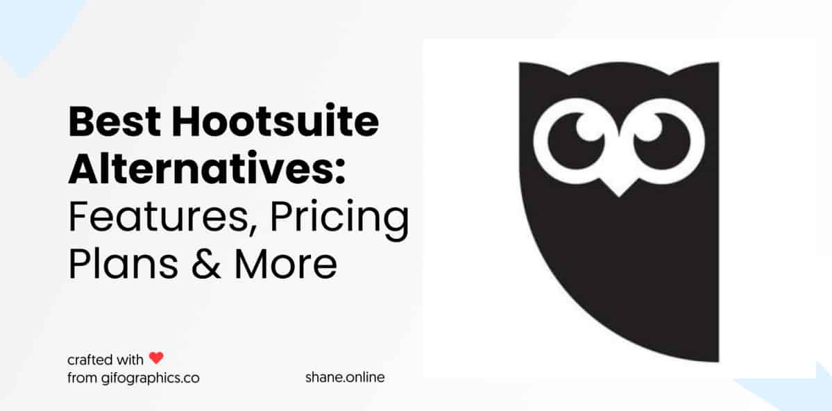 Best Hootsuite Alternatives: Features, Pricing Plans & More