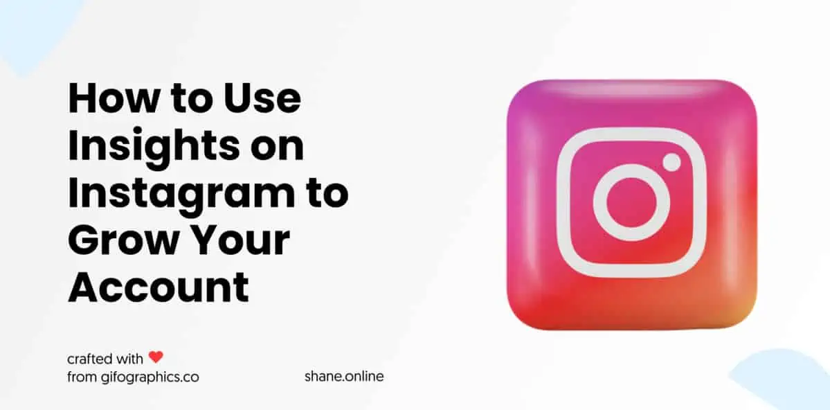 How to Use Insights on Instagram to Grow Your Account