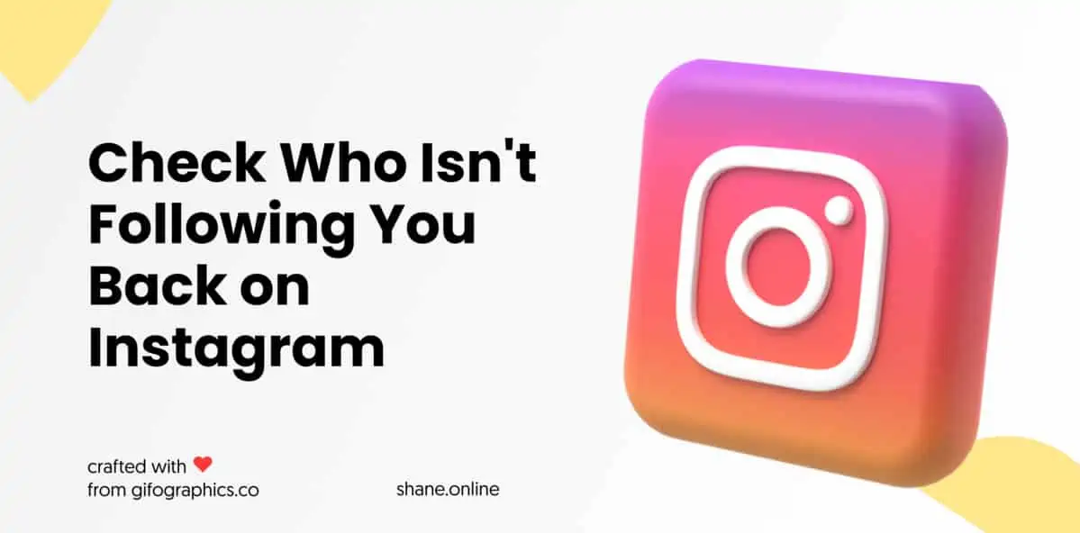 check who isn’t following you back on Instagram