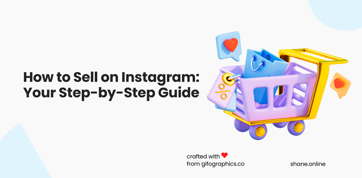 How to Sell on Instagram: Your Step-by-Step Guide