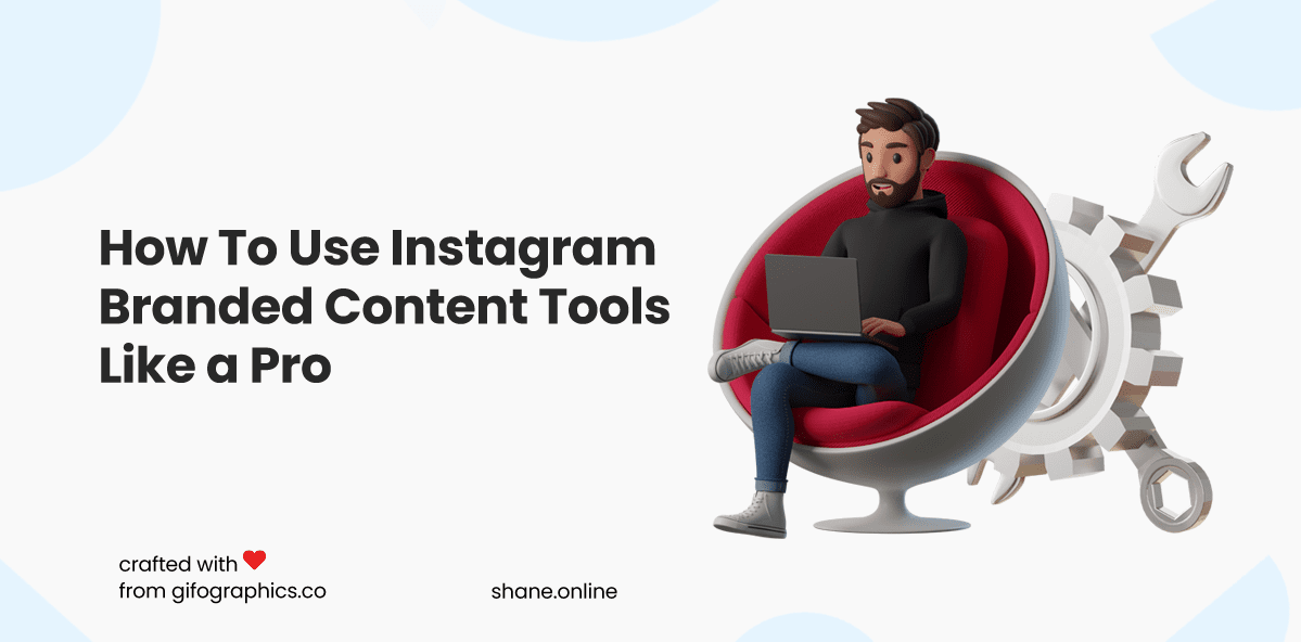 How To Use Instagram Branded Content Tools Like a Pro