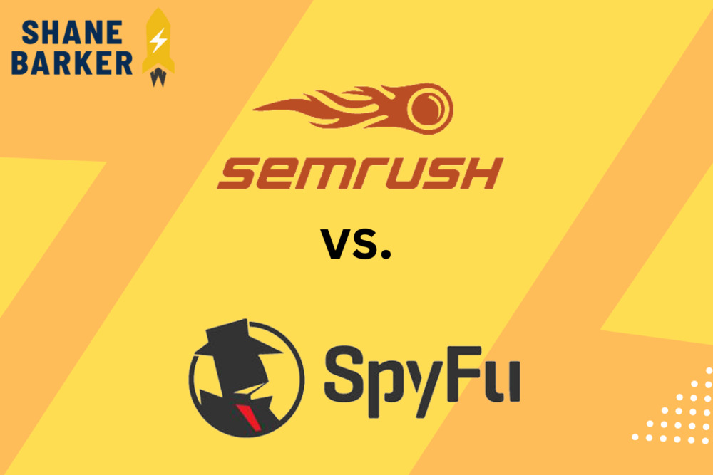 Semrush vs. SpyFu Shane Barker