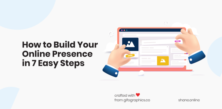 how to build an online presence in 7 easy steps