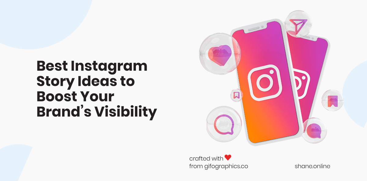 Best Instagram Story Ideas to Boost Your Brand’s Visibility